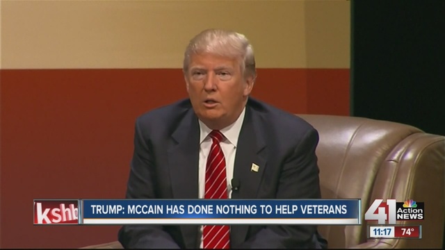 Trump John Mc Cain has done nothing to help veterans                      KSHB