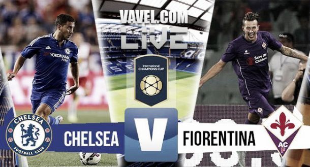 Chelsea vs Fiorentina Live Stream Score Commentary in friendly 2015