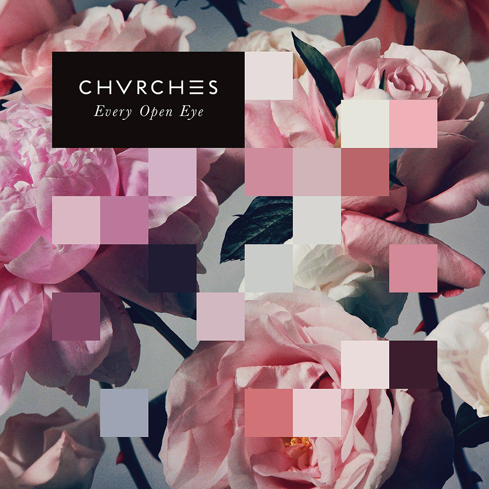 CHVRCHES Every Open Eye