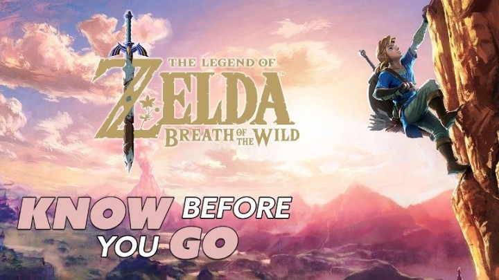 Know Before You Go... THE LEGEND OF ZELDA BREATH OF THE WILD