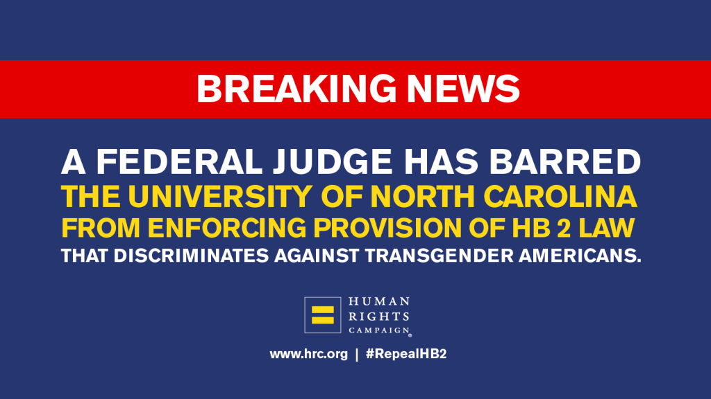 BREAKING Judge Blocks UNC From Enforcing Discriminatory Provision of Anti-LGBTQ HB2 Law				
									By Stephen Peters