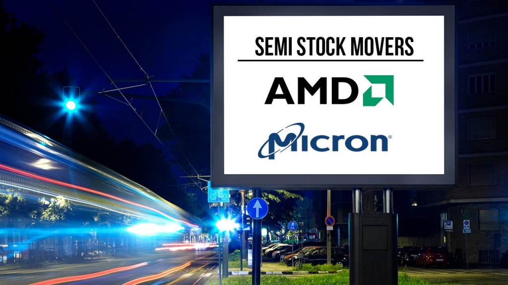 Semi Stock Movers Advanced Micro Devices Inc. & Micron Technology Inc