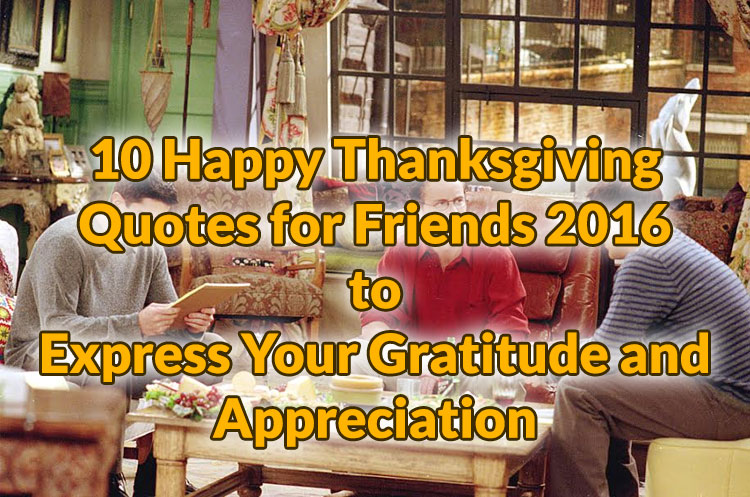 10 Happy Thanksgiving Quotes for Friends 2016