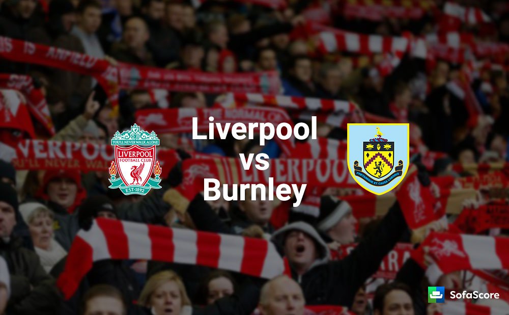 Match Preview: Liverpool vs Burnley – Reds looking to cement top four position